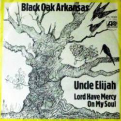 Black Oak Arkansas : Uncle Lijiah - Lord Have Mercy on My Soul